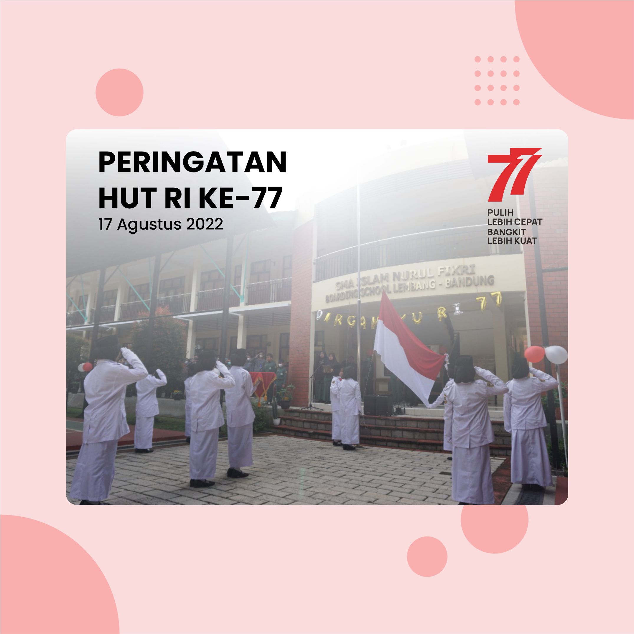PERINGATAN KE-77 TAHUN REPUBLIK INDONESIA DI NURUL FIKRI BOARDING SCHOOL LEMBANG