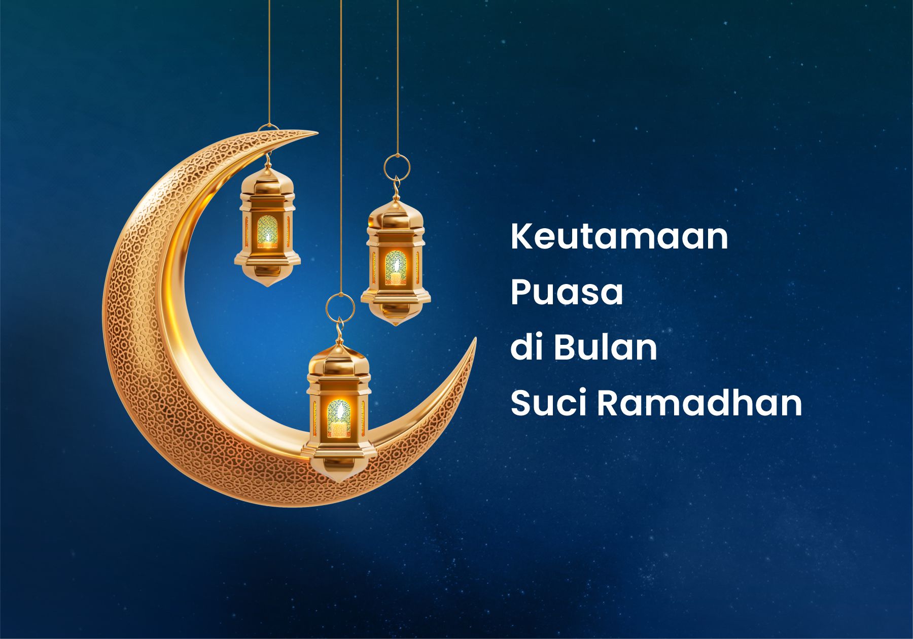Keutamaan Puasa di Bulan Suci Ramadhan