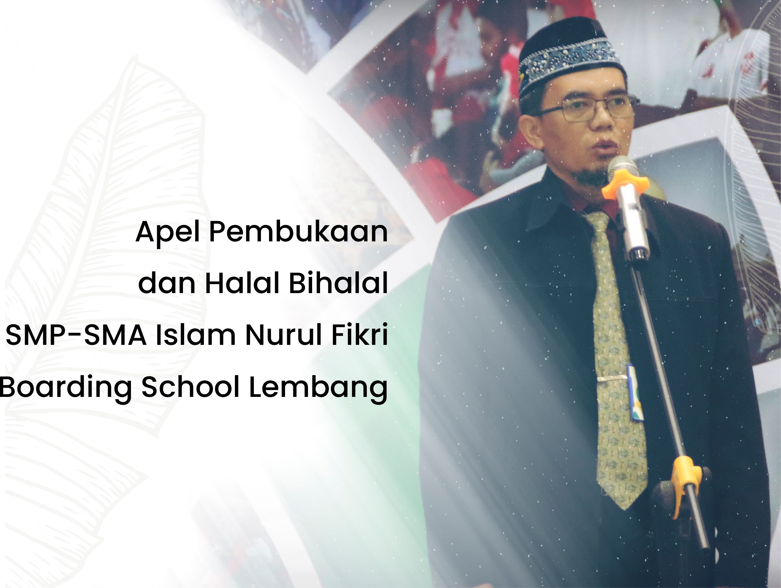 Apel Pembukaan dan Halal Bihalal SMP-SMA Islam Nurul Fikri Boarding School Lembang