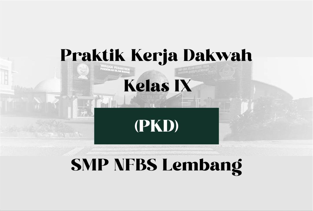 Praktik Kerja Dakwah (PKD) Kelas IX SMP NFBS Lembang